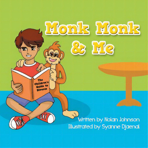 Monk Monk & Me: The Children's Guide To Divorce, De Johnson, Nolan., Vol. 1. Editorial Lulu Pub Serv, Tapa Blanda En Inglés
