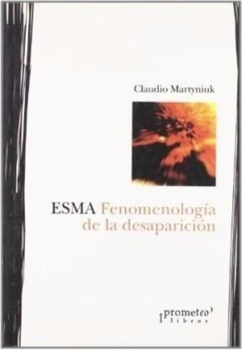 Esma Fenomenologia De La Desaparicion