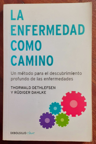 La Enfermedad Como Camino - Thorwald Dethlefsen Y Rudiger D. (Usado)