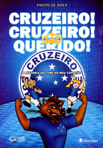 Livro - Cruzeiro! Cruzeiro! Querido! - A História Do Time Do Meu Coração