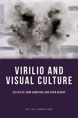 Virilio And Visual Culture - John Armitage