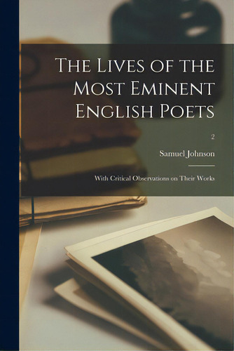 The Lives Of The Most Eminent English Poets; With Critical Observations On Their Works; 2, De Johnson, Samuel 1709-1784 Cn., Vol. 2. Editorial Legare Street Pr, Tapa Blanda En Inglés