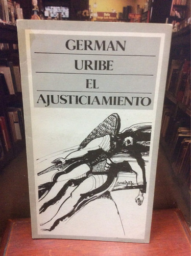 El Ajusticiamiento - Germán Uribe - Literatura Colombiana