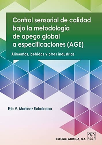 Control Sensorial De Calidad Bajo La Metodologia De Apego, De Eric Martinez. Editorial Acribia, Tapa Blanda En Español, 2022