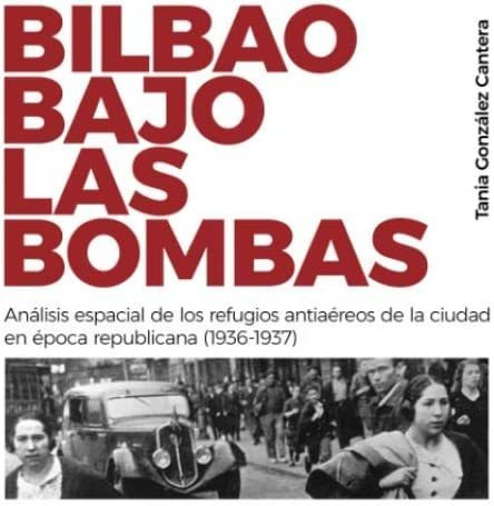 Libro: Bilbao Bajo Bombas: Análisis Espacial Refug