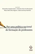 Comprar Livro Por Uma Politica Nacional De Formaçao De Professores - Bernardete Angelina Gatti E Outros [2013]