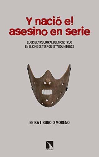 Libro Y Nacio El Asesino En Serie El Origen Del Monstruo En