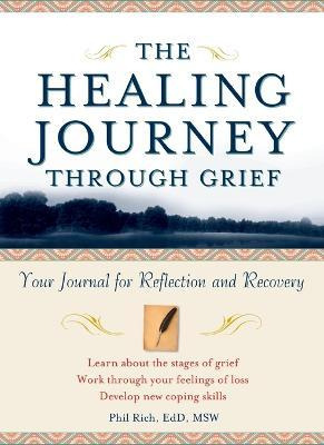 Libro The Healing Journey Through Grief - Phil Rich