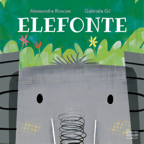 Elefonte, de Roscoe, Alessandra. Editora Ciranda na Escola, capa mole em português