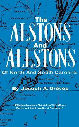 Libro The Alston And Allstons Of North And South Carolina...