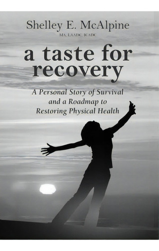 A Taste For Recovery, De Shelley E Mcalpine. Editorial Hp Lighthouse Company, Tapa Dura En Inglés