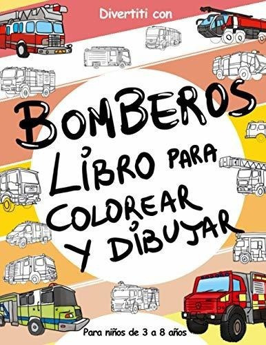 Bomberos Libros Para Colorear Y Dibujar Para Ninos De 3&-.