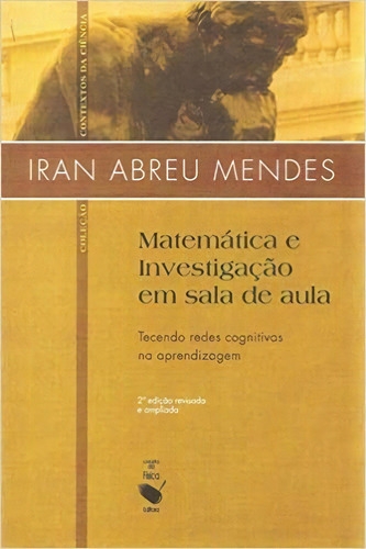 Matemática E Investigação Em Sala De Aula, De Mendes. Editora Livraria Da Fisica Editora, Capa Mole, Edição 2 Em Português, 2009
