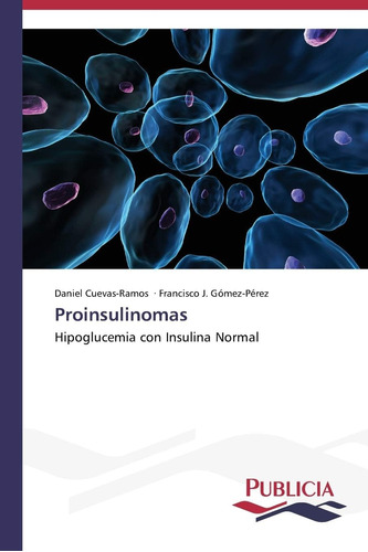 Libro: Proinsulinomas: Hipoglucemia Con Insulina Normal (spa