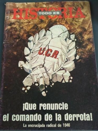 Revista Todo Es Historia Encrucijada Radical De 1946 01 1984