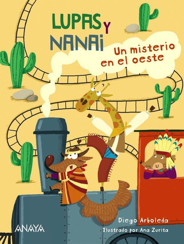 Lupas Y Nanai. Un Misterio En El Oeste, De Arboleda, Diego. Editorial Anaya Infantil Y Juvenil, Tapa Blanda En Español