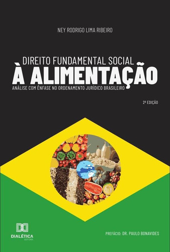 Direito Fundamental Social À Alimentação, De Ney Rodrigo Lima Ribeiro. Editorial Editora Dialetica, Tapa Blanda En Portugués