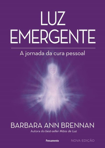 Luz Emergente - A Jornada Da Cura Pessoal