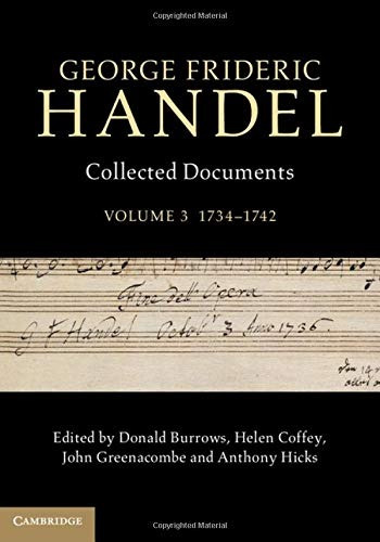 George Frideric Handel Volume 3, 17341742 Collected Document