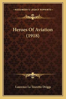 Libro Heroes Of Aviation (1918) - Laurence La Tourette Dr...