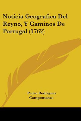 Libro Noticia Geografica Del Reyno, Y Caminos De Portugal...