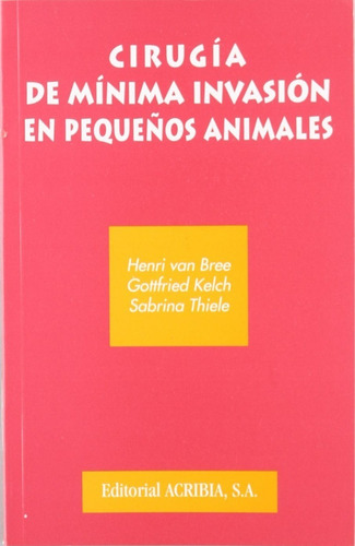 Van Bree: Cirugía De Mínima Invasión En Pequeños Animales