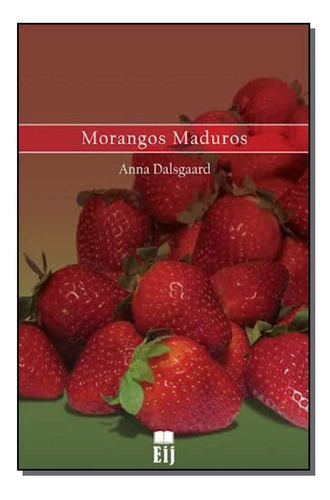 Morangos Maduros, De Anna Dalsgaard. Editora Zit Grafica E Editora, Capa Mole Em Português, 2014
