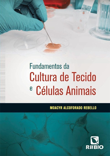Fundamentos Da Cultura De Tecido E Células Animais, De Moacyr Alcoforado Rebello. Editora Rubio Em Português