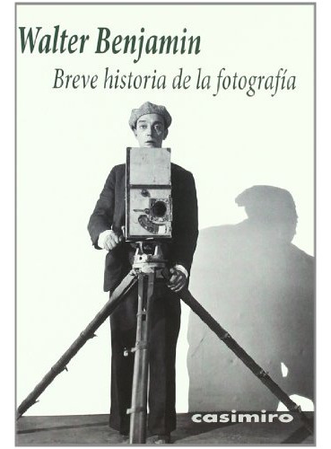 Breve Historia De La Fotografia, De Walter Benjamin. Editorial Casimiro En Español
