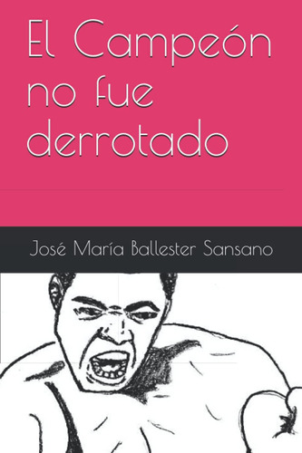 Libro: El Campeón No Fue Derrotado (spanish Edition)