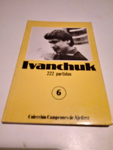 Ivanchuk 222 Partidas Campeones Del Ajedrez 6