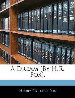 Libro A Dream [by H.r. Fox]. - Fox, Henry Richard