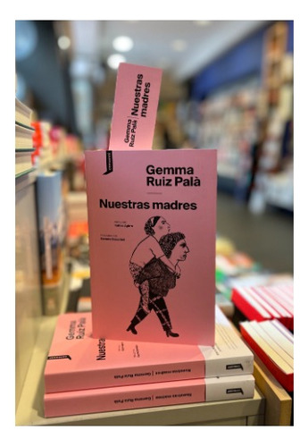 Nuestras Madres Gemma Ruiz PalĂ