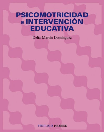 Libro Psicomotricidad E Intervención Educativa De Delia Mart