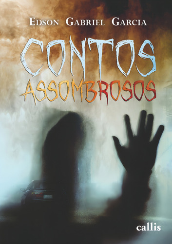 Contos Assombrosos, de Garcia, Edson Gabriel. Editorial Callis Editora Ltda., capa mole em português, 2018