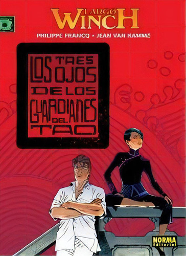 Largo Winch 15. Los Tres Ojos De Los Guardianes Del Tao, De Francq, Phillippe. Editorial Norma Editorial, S.a., Tapa Dura En Español