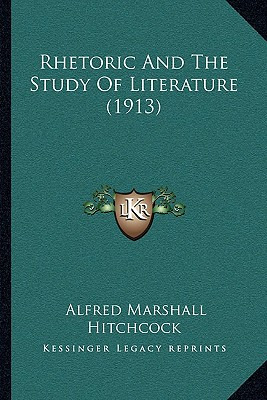 Libro Rhetoric And The Study Of Literature (1913) - Hitch...