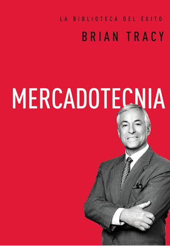 Libro: Mercadotecnia (la Biblioteca Del Éxito) (spanish Edit