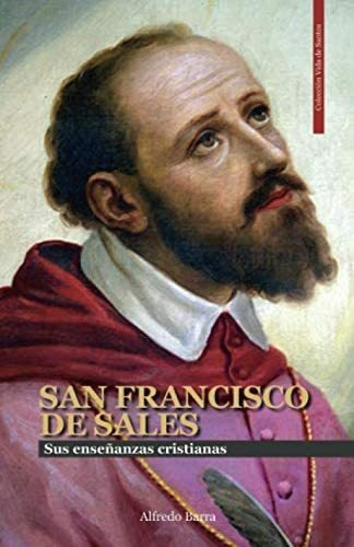 Libro San Francisco De Sales: Sus Enseñanzas Cristianas (vid