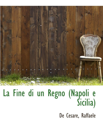 Libro: La Fine Di Un Regno (napoli E Sicilia) (italian Editi