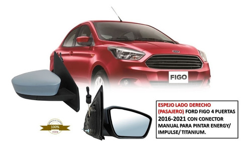 Espejo Lado Derecho Ford Figo 4 Puertas 2016-2021.