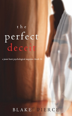 Libro The Perfect Deceit (a Jessie Hunt Psychological Sus...