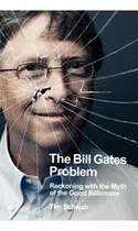 Comprar The Bill Gates Problem - Tim Schwab, De Schwab, Tim. Editorial Penguin, Tapa Blanda En Inglés Internacional, 2023