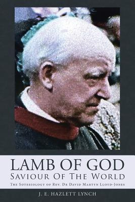 Libro Lamb Of God - Saviour Of The World: The Soteriology...