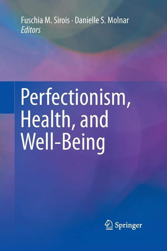 Perfectionism, Health, and Well-Being, de Fuschia M. Sirois. Editorial Springer International Publishing AG, tapa blanda en inglés