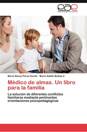 Libro:médico De Almas Un Libro Para La Familia: La Solución