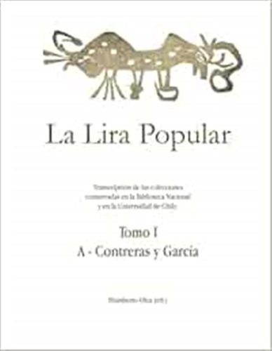 La Lira Popular: Tomo I -la Lira Popular De Chile-