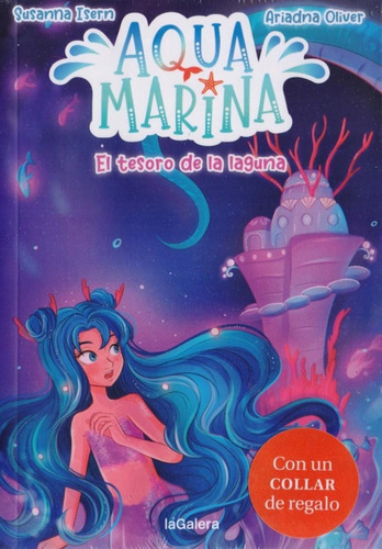 Aqua Marina - El Tesoro De La Laguna 3, De Susanna Isern. Editorial La Galera Infantil, Tapa Blanda En Español