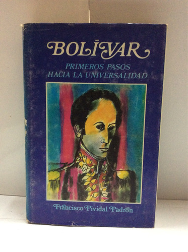 Bolívar Primeros Pasos De Francisco Pividal