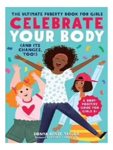 Celebrate Your Body (and Its Changes, Too!) - Sonya Re. Eb11